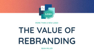 OP May 26 More Than A Logo: The Value of Rebranding written by Sean Miller of Outreach Promos